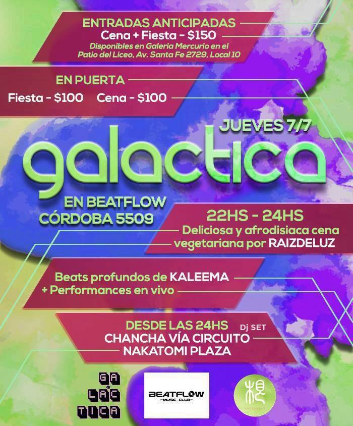 JUEVES 7/7 Galáctica desde las 22hs con Cena Vegetariana Raizdeluz. 
Chancha Via Circuito, Kaleema, Nakatomi Plaza.