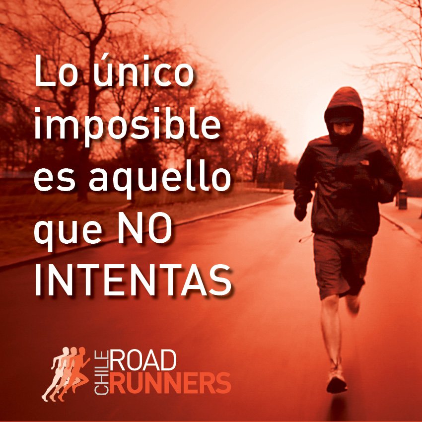 RoadRunnersCL's tweet image. “Lo único imposible es aquello que no intentas” #TipsRunning #RoadRunnersChile