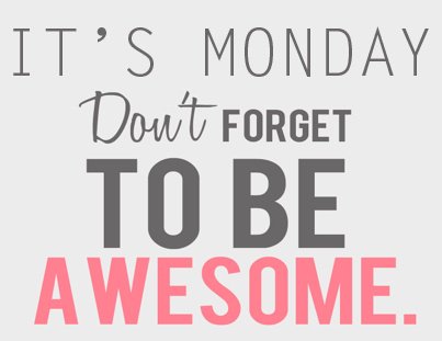 Here is some #mondaymotivation for all of our followers - enjoy your monday and continue to be #awesome!