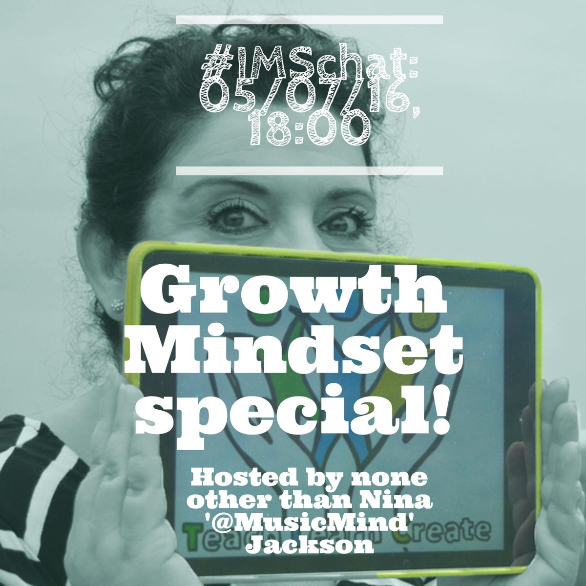 Tomorrow at 18:00 (BST): <a href="/musicmind/">Nina Jackson #Talk2MeMH</a> hosts #IMSchat. Get involved with the Growth Mindset goodness. #ukedchat #edchat