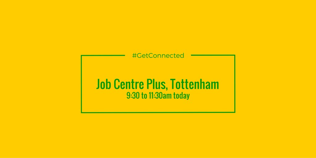 Our team are at Job Centre Plus on Tuesdays from 9:30 - 11:30am, N17 0AX. Pop along and #GetConnected.