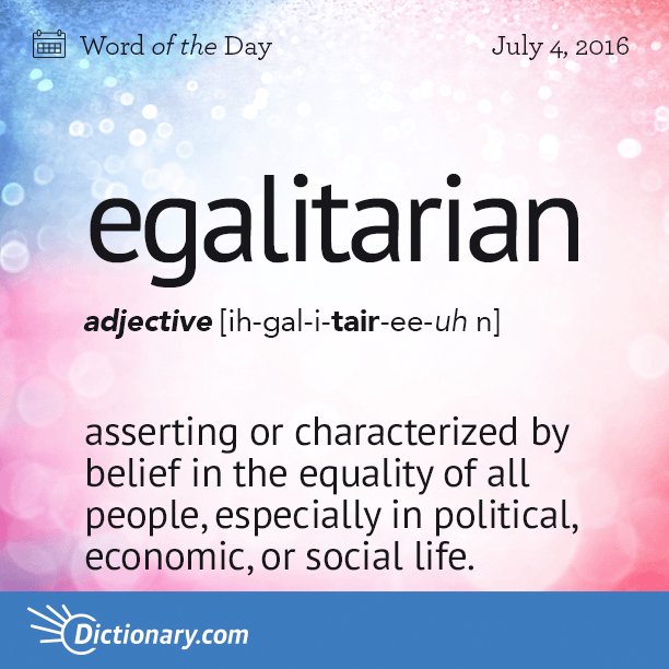 Happy #FourthofJuly! What shows an egalitarian spirit to you? Read the full definition here: dictionary.com/wordoftheday/2…