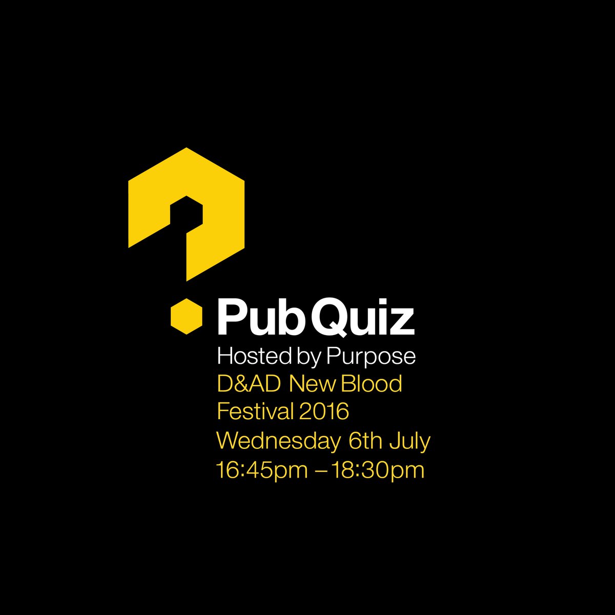 Come along to <a href="/Purpose_London/">Purpose</a>'s Pub Quiz for this year's <a href="/DandADNewBlood/">@dandadnewblood</a> Festival this Wednesday from 16:45!