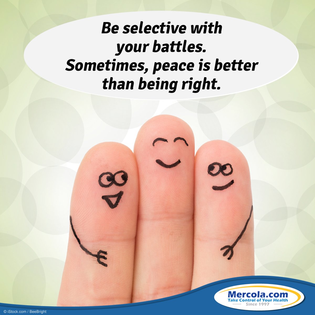 Be selective with your battles. Sometimes, peace is better than being right.