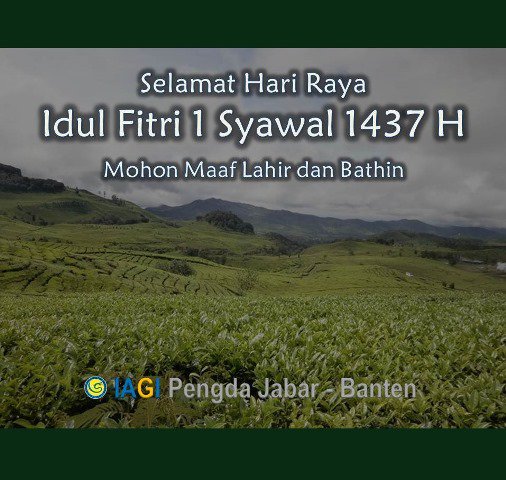 Segenap Pengurus IAGI JBB mengucapkan Selamat Idul Fitri 1437 H, mohon maaf lahir &amp; batin <a href="/iagi/">Antonio Garrido</a> <a href="/PRBJabar/">FPRB Jabar</a> <a href="/BPBDJabar/">BPBD Provinsi Jawa Barat</a>