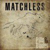 Listen to Pills &amp; Blades by Matchless on <a href="/AppleMusic/">Apple Music</a>. itun.es/ca/Qfmkab