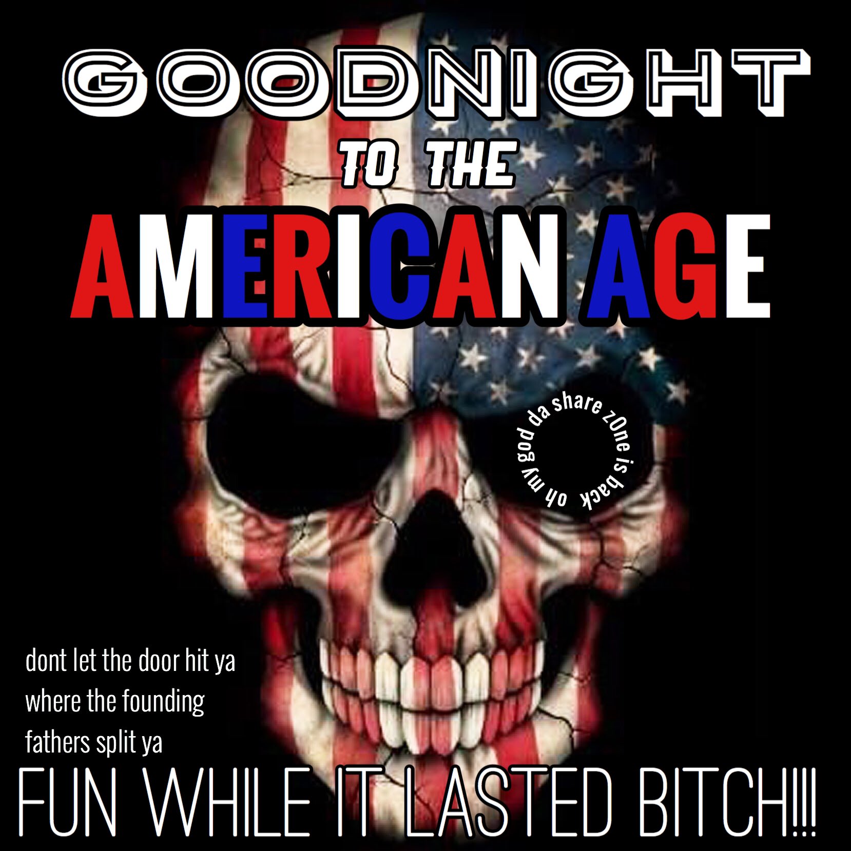 YOUR BIRTHDAY IS OVER AND IM ALL OUT OF CAKE BITCH