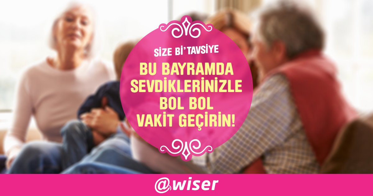 Size bi’ tavsiye; bu bayramda sevdiklerinizle bol bol vakit geçirin ve tatilin tadını çıkarın. :)