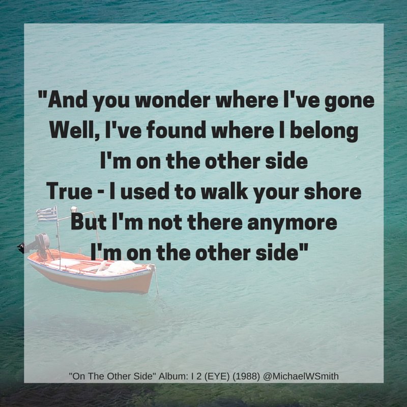 michaelwsmith's tweet image. "True - I used to walk your shore,
But I'm not there anymore,
I'm on the other side."