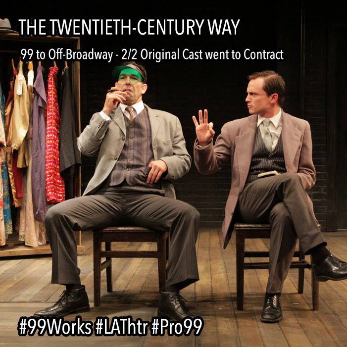 2-man show "The Twentieth Century Way" took both actors from 99 Seat to Off-Bway contracts. #Pro99 #99Works #LAThtr