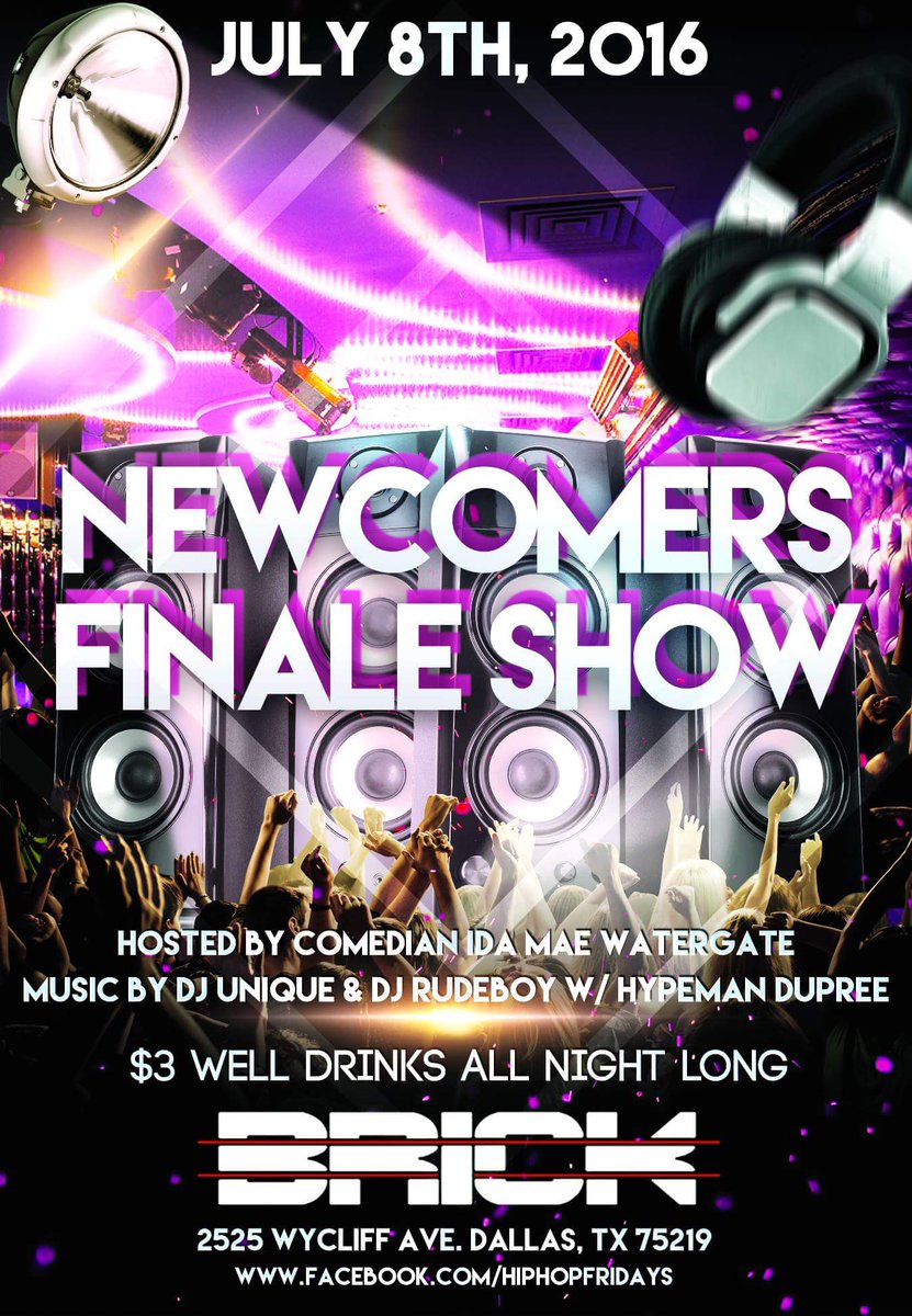 HipHopFridays's tweet photo. THE NEWCOMERS CAST FINALE SHOW w/ Host @IdaMaeWatergate 

$3 WELLS ALL DAY &amp; NIGHT
@HipHopFridays @brickdallas https://t.co/LAyaKwq986