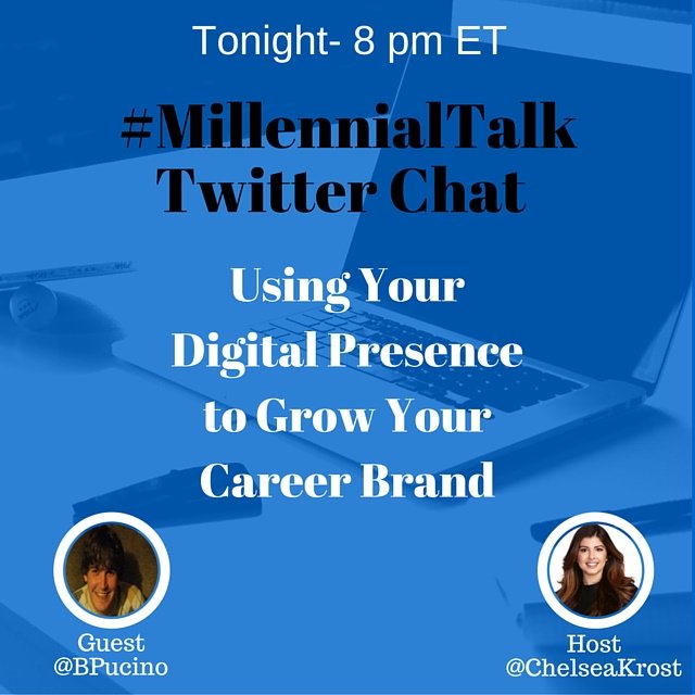 Using Your Digital Presence to Grow Your #CareerBrand on #MillennialTalk at 8 ET w/ @BPucino #careers #branding