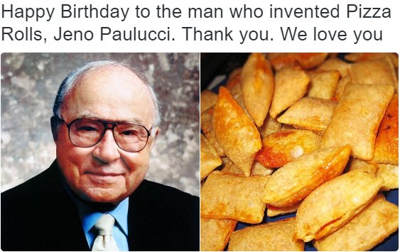 WORLDSTAR's tweet photo. Happy birthday to Jeno Paulucci, the creator of Pizza Rolls 😋🎉 https://t.co/1QHdXD1ATk