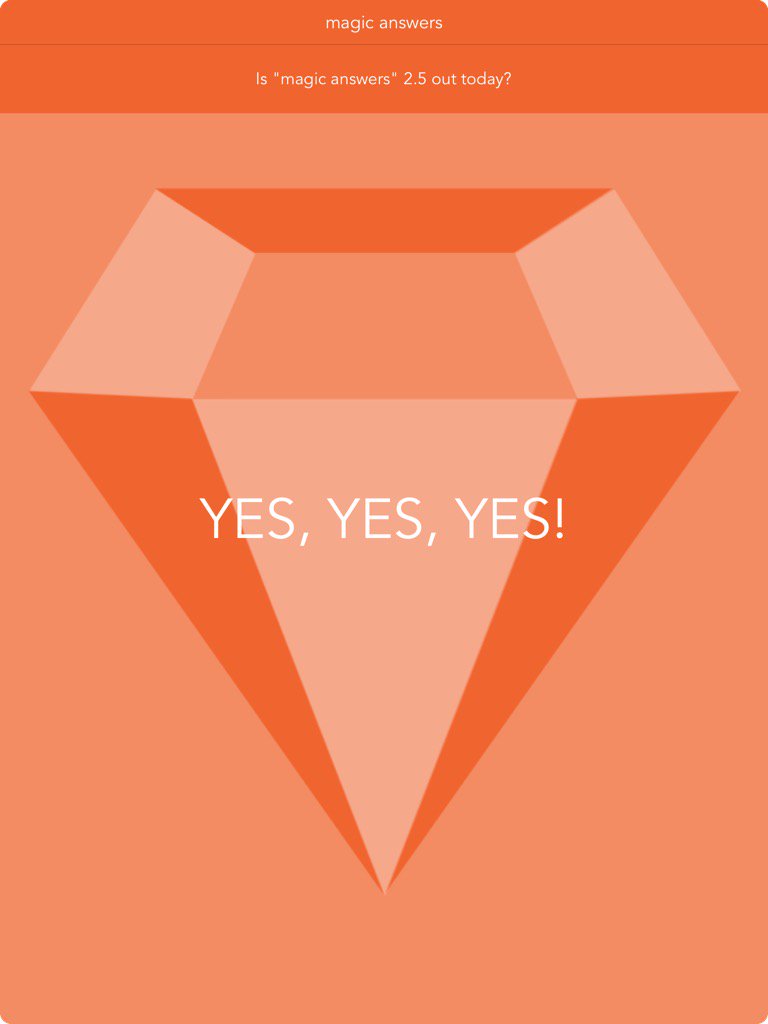 paulgoade's tweet image. I ask “Is "magic answers" 2.5 out today?” and #MagicAnswers says “YES, YES, YES!” appstore.com/magicanswers/