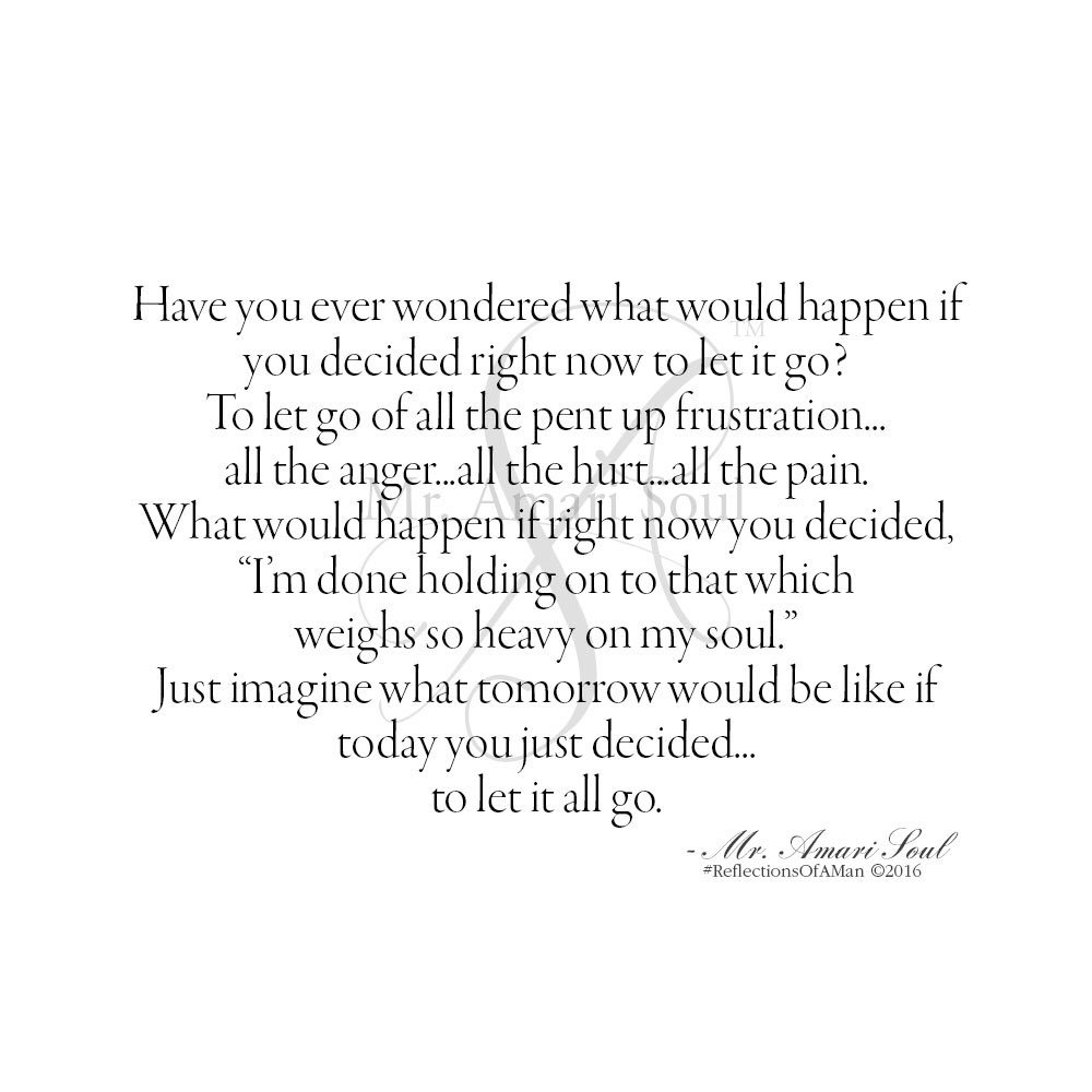 MrAmariSoul's tweet photo. "Have you ever wondered what would happen if you decided right now to let it go...?" #ReflectionsOfAMan https://t.co/pVKFsfmm6d