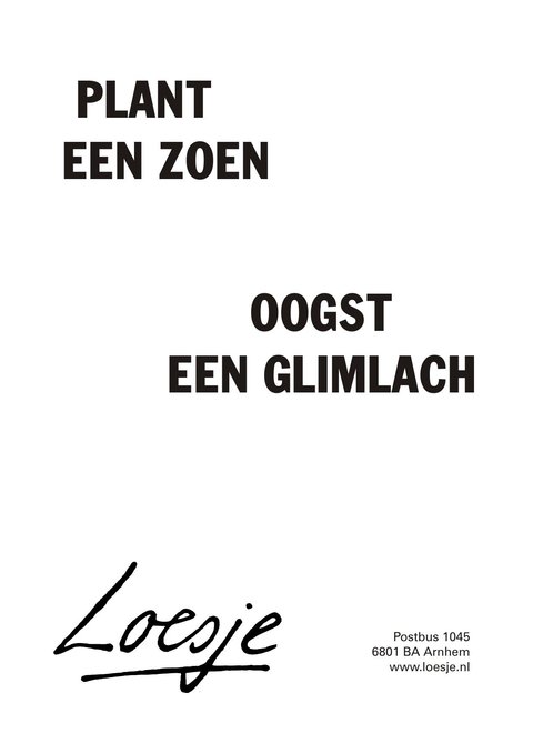 **plant een zoen
oogst een glimlach**
#wereldkusdag #loesje