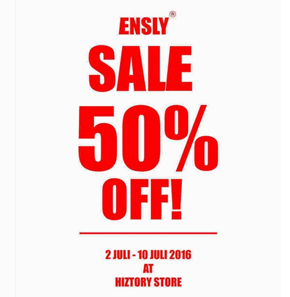 ENSLY
Available at HIZTORY STORE
Jl. Teuku Umar 151 Denpasar - Bali