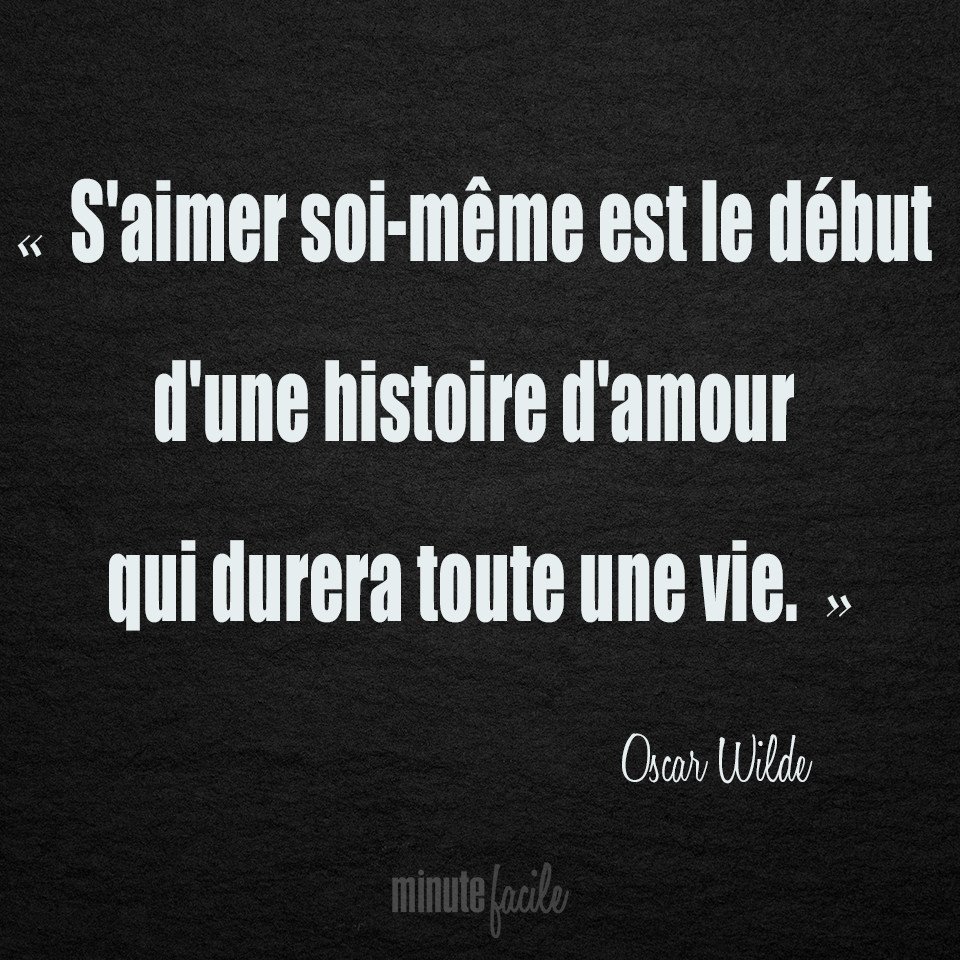 Minute Facile S Aimer Soi Meme Est Le Debut D Une Histoire D Amour Qui Durera Toute Une Vie Oscar Wilde Citation Quote T Co Hocopmmjat Twitter Minute Facile S Aimer Soi Meme Est Le Debut D Une Histoire D Amour Qui Durera Toute Une Vie Oscar Wilde Citation Quote T Co Hocopmmjat Twitter
