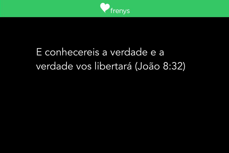 E conhecereis a verdade e a verdade vos libertará (João 8:32)
applications.frenys.com/16287716372584…