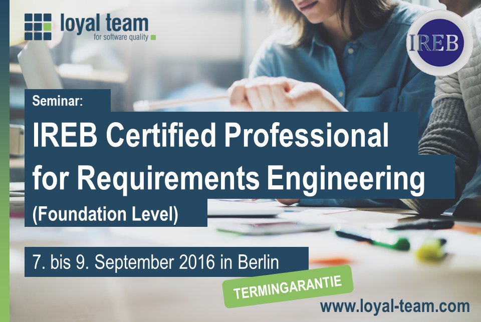 IREB Certified Professional for Requirements Engineering 7.-9.9. in Berlin  TERMINGARANTIE loyal-team.com/web/cms/academ…