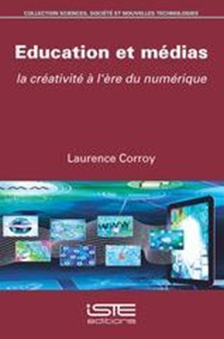 "Education et médias : la créativité à l'ère du numérique" de Laurence Corroy, @SorbonneParis3