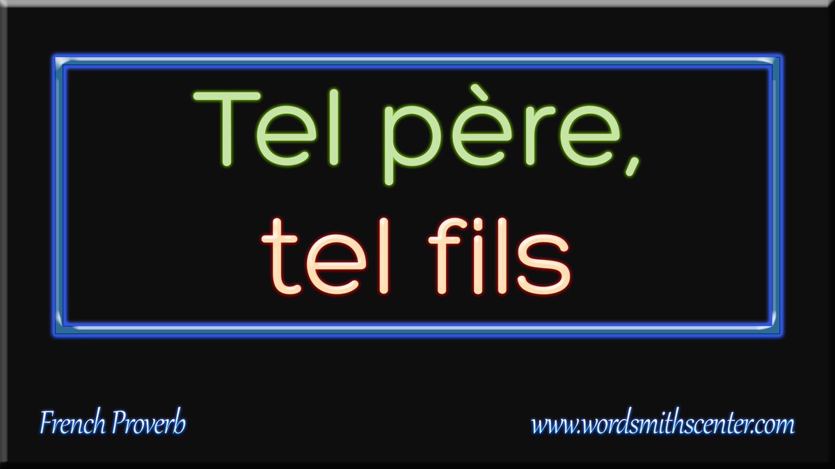 French Proverbs On Twitter Tel Pere Tel Fils Frenchproverbs French Sayings Proverbes Https T Co V6x8v8vdym