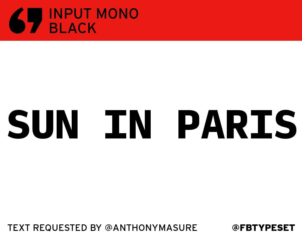 FBtypeset's tweet photo. @AnthonyMasure “SUN IN PARIS” in Input Mono Black https://t.co/0oqIzPJK1O