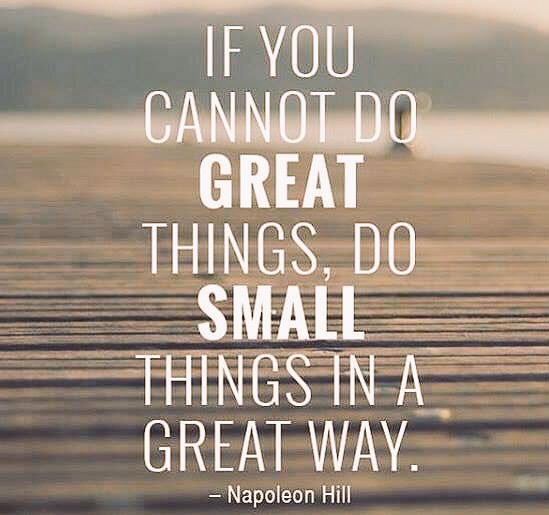 If you cannot do great things, do small things in a great way. #mindset #positivity #positivethinking #enjoylife