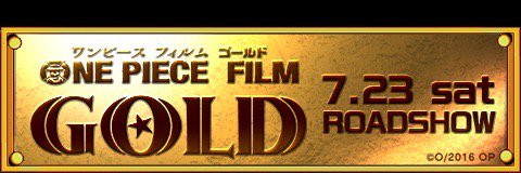 imasarooo's tweet photo. ONE PIECE FILD GOLD
★7/23(土) ONE PIECE FILM GOLD公開！★
究極のエンターテインメント大作登場！
https://t.co/x2rQqSgR3R　#トレクル https://t.co/Ncas9wpBSo