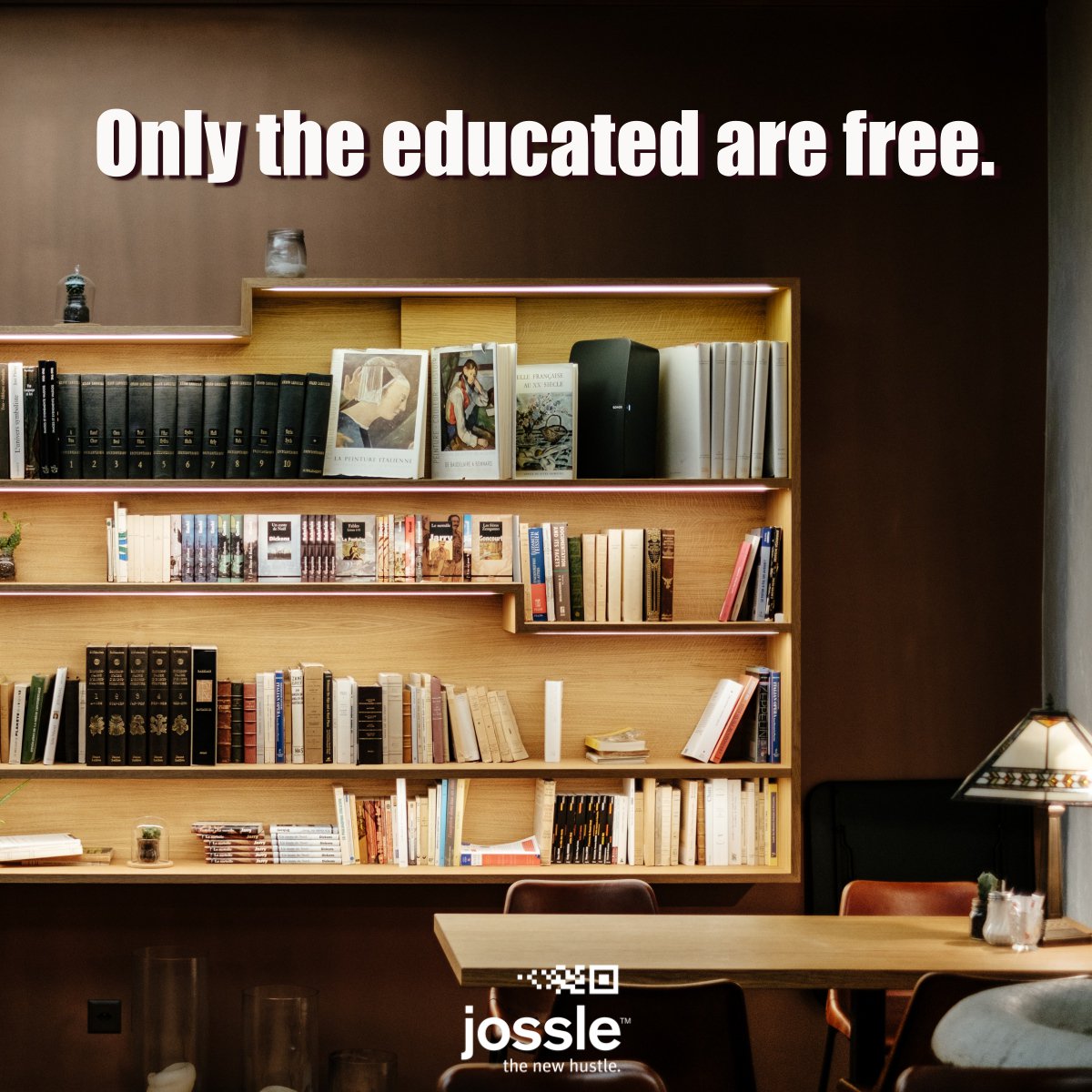 Only the #educated are free. 
jossle.org  #quote
