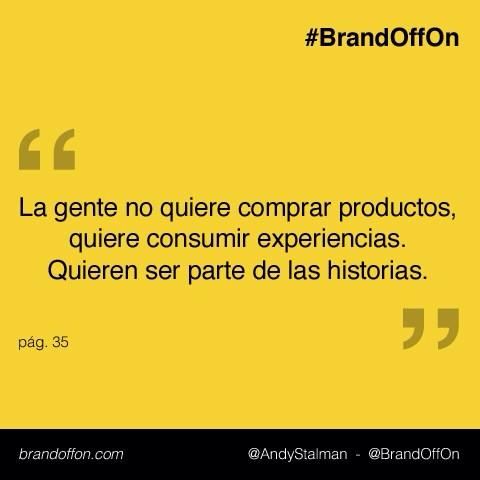 Recordad marcas: 
La gente recuerda 1/3 de lo que lee, 1/2 de lo que escucha y el 100% de lo que siente #BrandOffOn