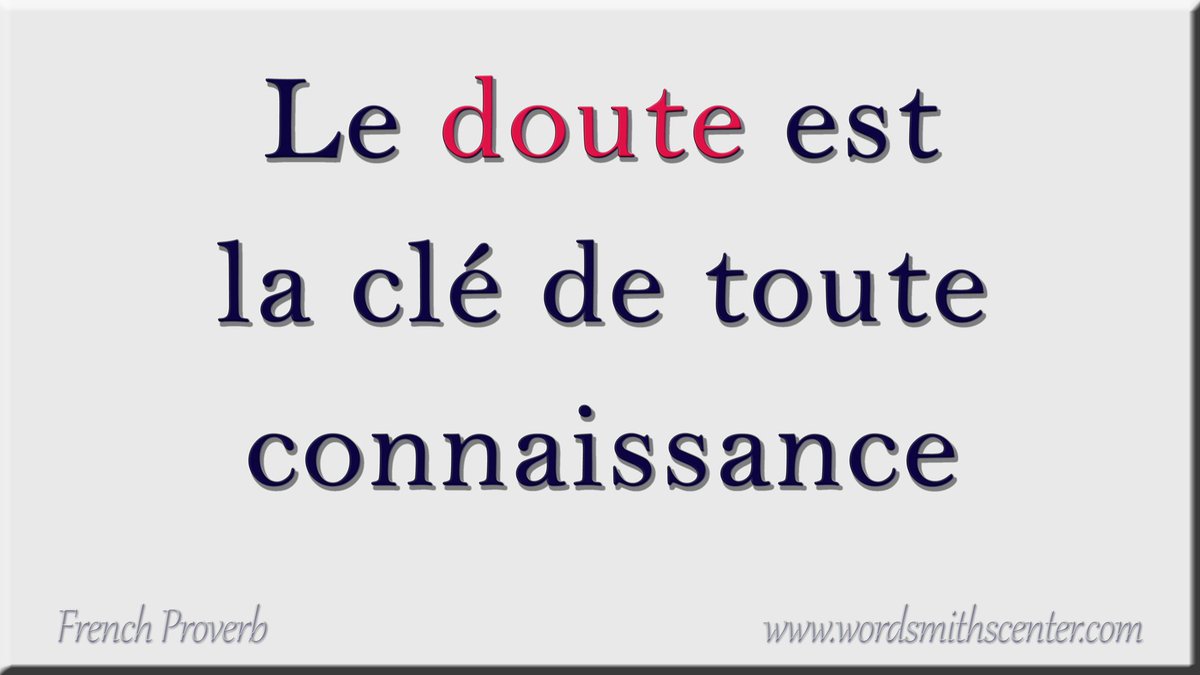 FrenchProverbs_'s tweet photo. Le doute est la clé de toute connaissance #FrenchProverbs #French #Sayings #Proverbes  https://t.co/V6X8v8vdYM https://t.co/X8FqMxL3fL