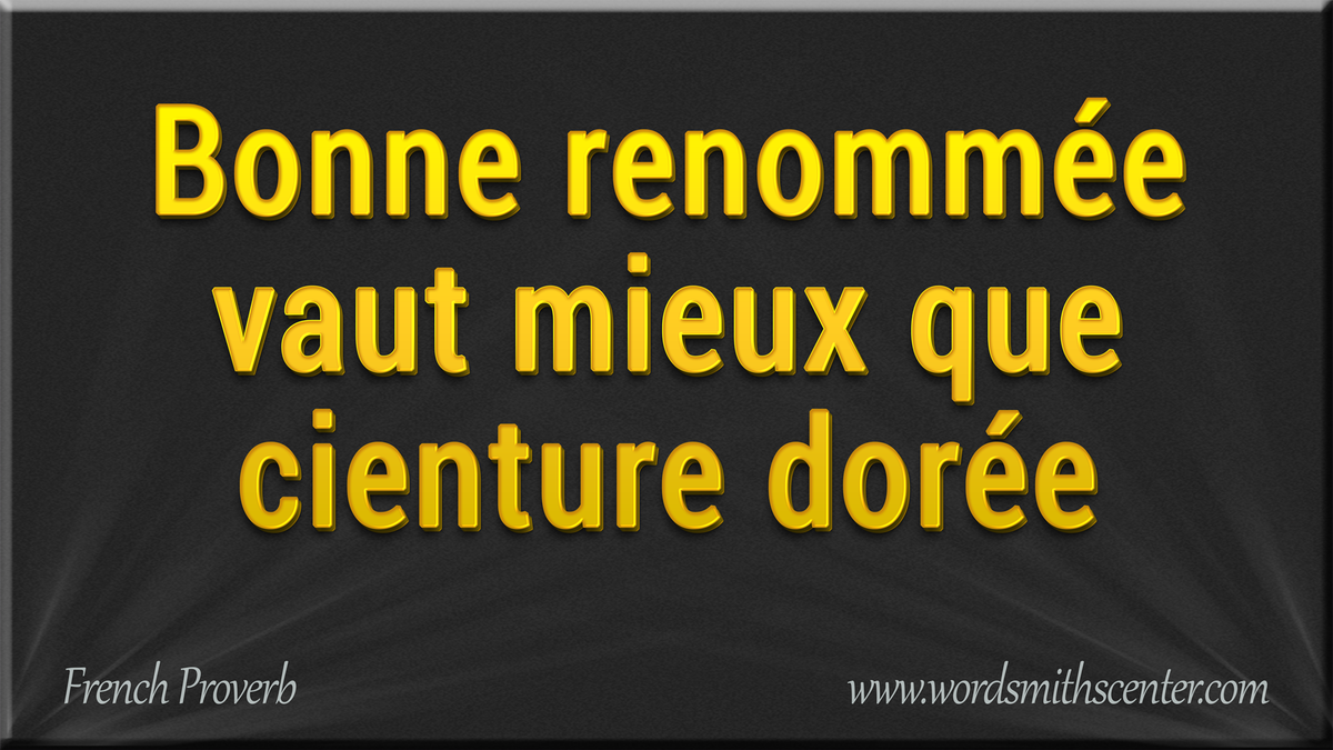 FrenchProverbs_'s tweet photo. Bonne renommée vaut mieux que cienture dorée #FrenchProverbs #French #Sayings #Proverbes  https://t.co/V6X8v8dCAc https://t.co/pvL2M4wpH7