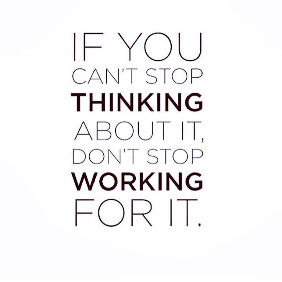 keep on working for what you keep thinking keep on working
