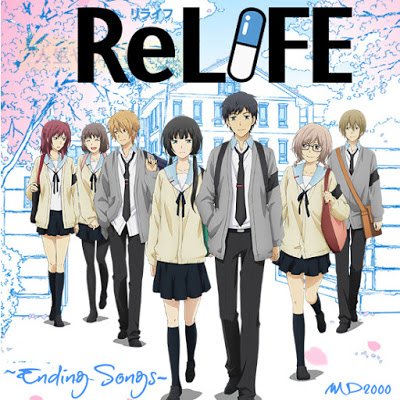 Original Anime Sound Relife Eds V A Md00 Relife Ending Songs Http Adf Ly 1bxawu