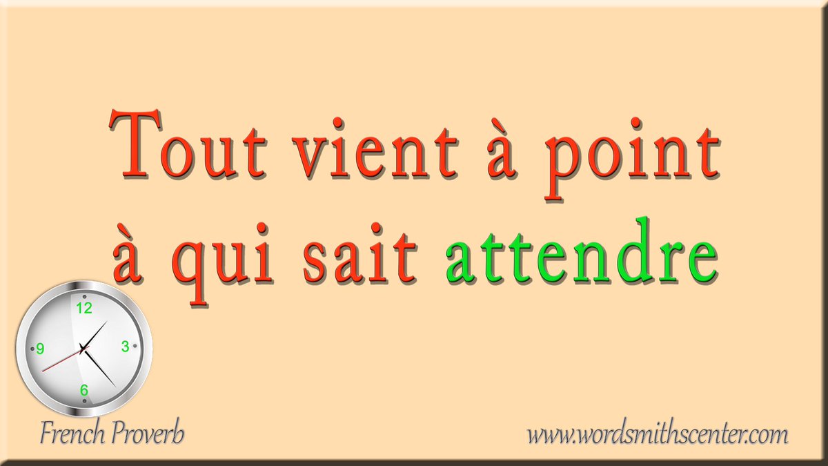 French Proverbs Tout Vient A Point A Qui Sait Attendre Frenchproverbs French Sayings Proverbes T Co V6x8v8vdym T Co 0ty7tlt8ze Twitter French Proverbs Tout Vient A Point A Qui Sait Attendre Frenchproverbs French Sayings Proverbes T Co V6x8v8vdym T Co 0ty7tlt8ze Twitter