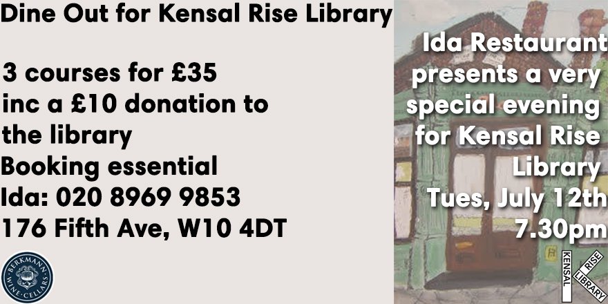 Eat out Tue 12th July  <a href="/IdaRestaurant/">Ida Restaurant</a> &amp; raise money for Kensal Rise Library.