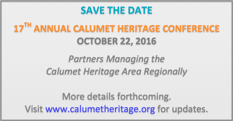 calumetheritage's tweet image. Save the Date! 17th Annual #CalumetHeritage Conference  10/22/16