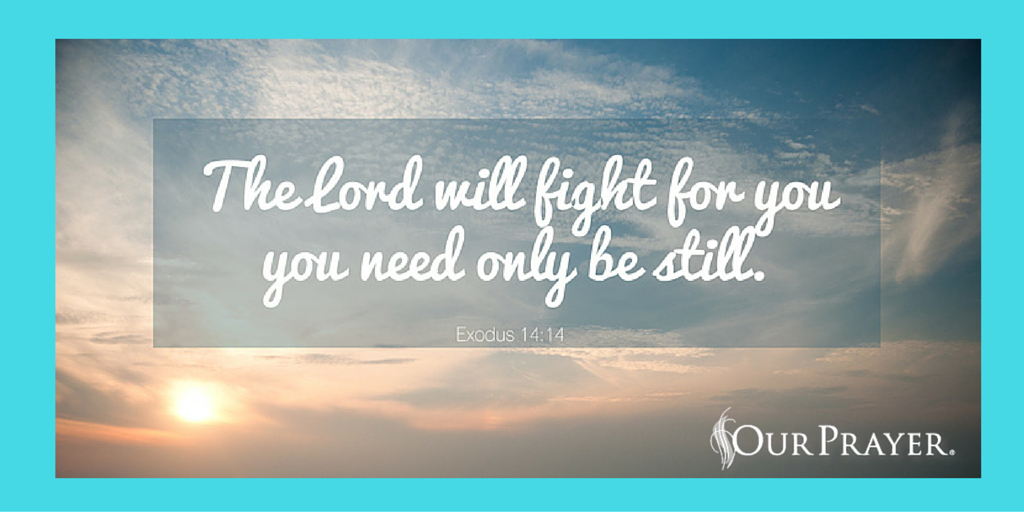 OurPrayer's tweet photo. The Lord will fight for you. You need only be still Exodus 14:14 Join us in #prayer @OurPrayer https://t.co/adpPeofBHi