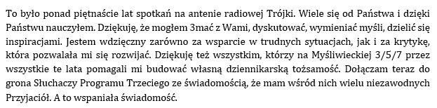Dziś - zamiast "do usłyszenia", po prostu: "dziękuję" Słuchaczom <a href="/RadiowaTrojka/">Trójka – Program 3 Polskiego Radia</a>.