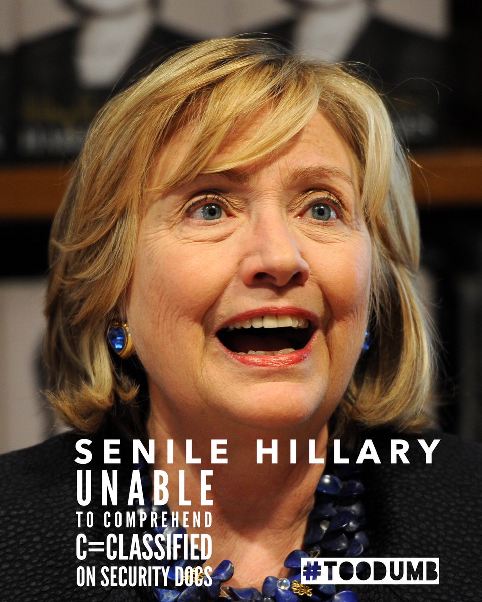 FFT1776's tweet image. #Comey told us @HillaryClinton is not very bright. Unable to comprehend c=classified ... #senile #dumbperson #liar