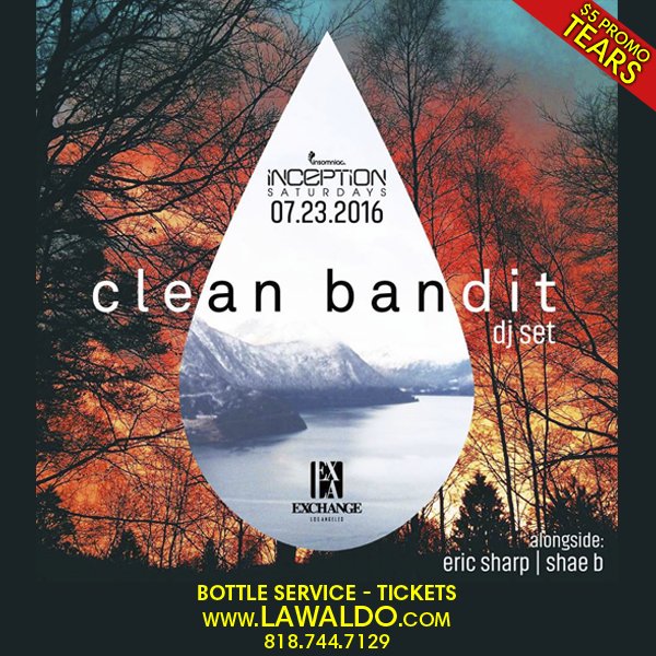 LAWaldooo's tweet image. 7/23 #ExchangeLA
#CleanBandit (DJ Set) #EricSharp #ShaeB
$5Promo: TEARS
Tix: bit.ly/CleanBand
#LAWaldo #EXLA