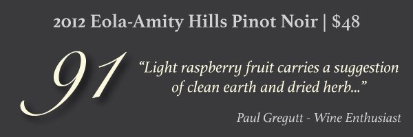 91 points from <a href="/WineEnthusiast/">WineEnthusiast</a> for our 2012 Eola-Amity Hills #PinotNoir! ow.ly/n9X03026tpF 
#WillametteValley