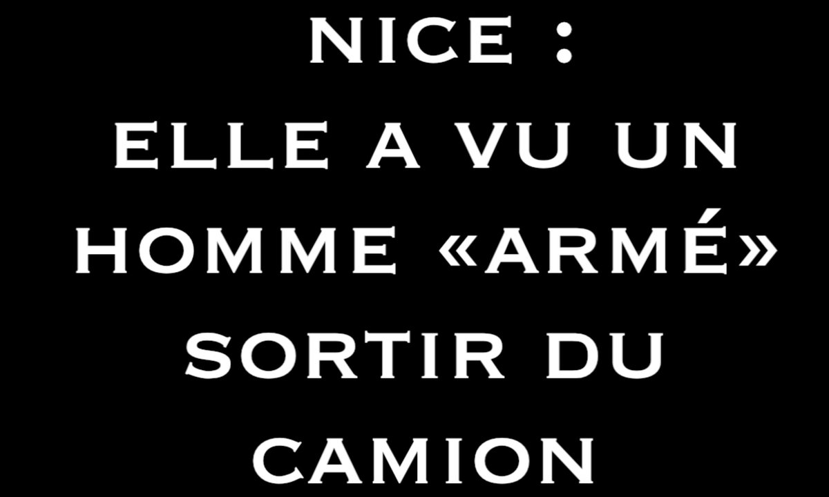 Nice : elle a vu un homme «armé» sortir du camion