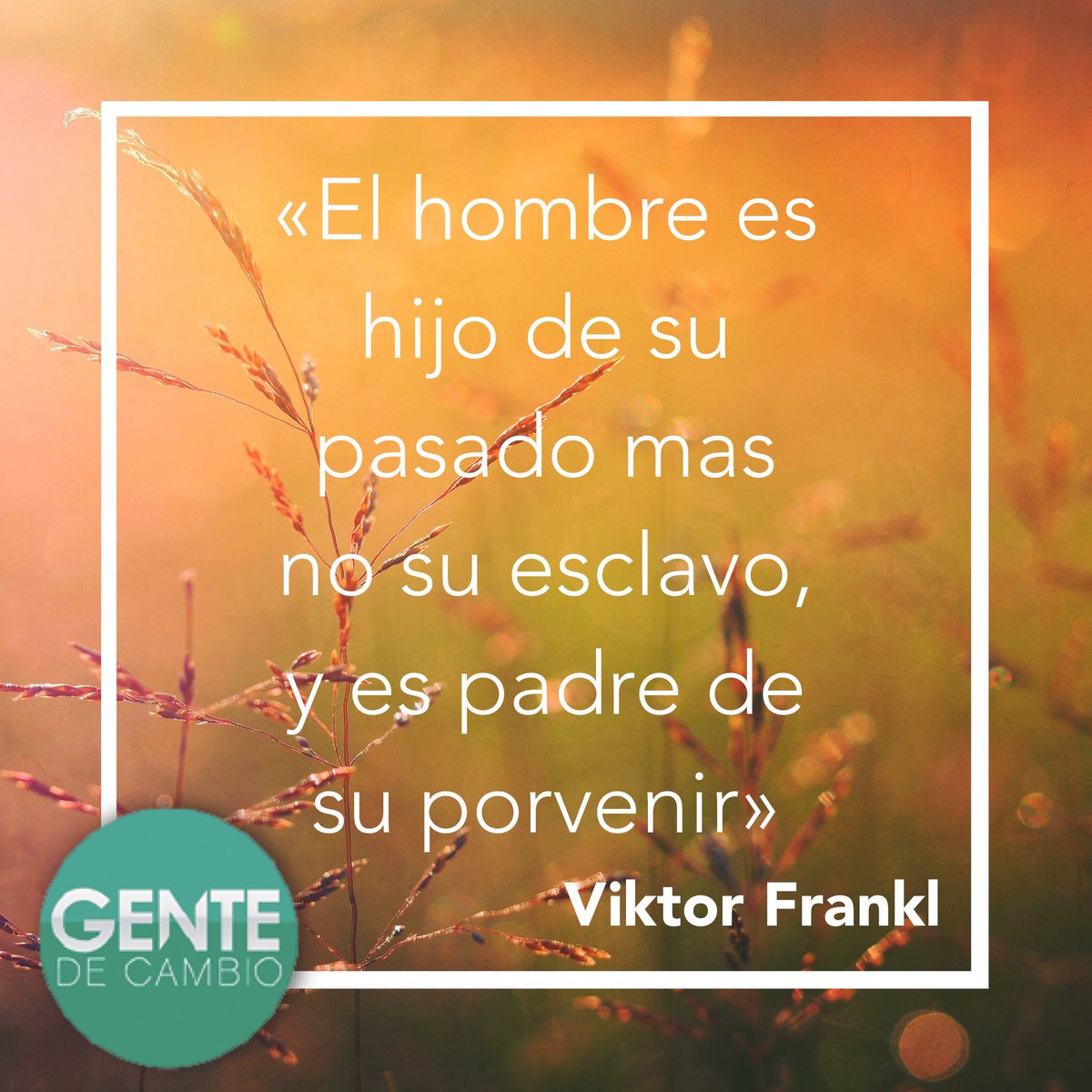 Gentedecambiotv's tweet photo. «El hombre es hijo de su pasado mas no su esclavo, y es padre de su porvenir»
—Viktor Frankl #ViktorFrankl #Cambio https://t.co/HlscxVZ2Cm