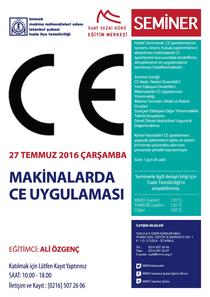 'MAKİNALARDA CE UYGULAMASI' Seminerimiz 27.07.2016 Çarşamba Eğitmen Ali ÖZGENÇ tarafından <a href="/MMOTUZLA/">MMO TUZLATEMSİLCİLİK</a> da yapılacaktır.