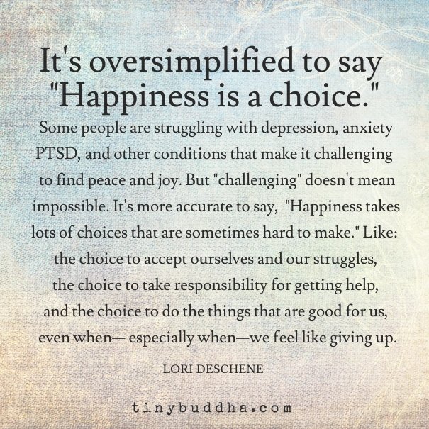 It's oversimplified to say happiness is a choice.