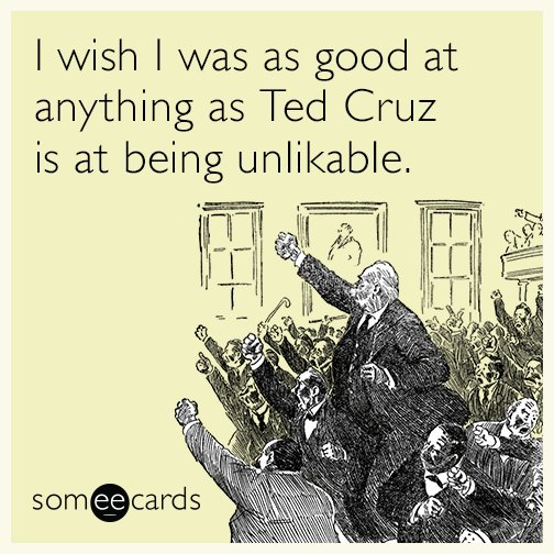 someecards's tweet image. #TedCruz #cruzspeech some.ly/JHrxYRU #CruzBoos