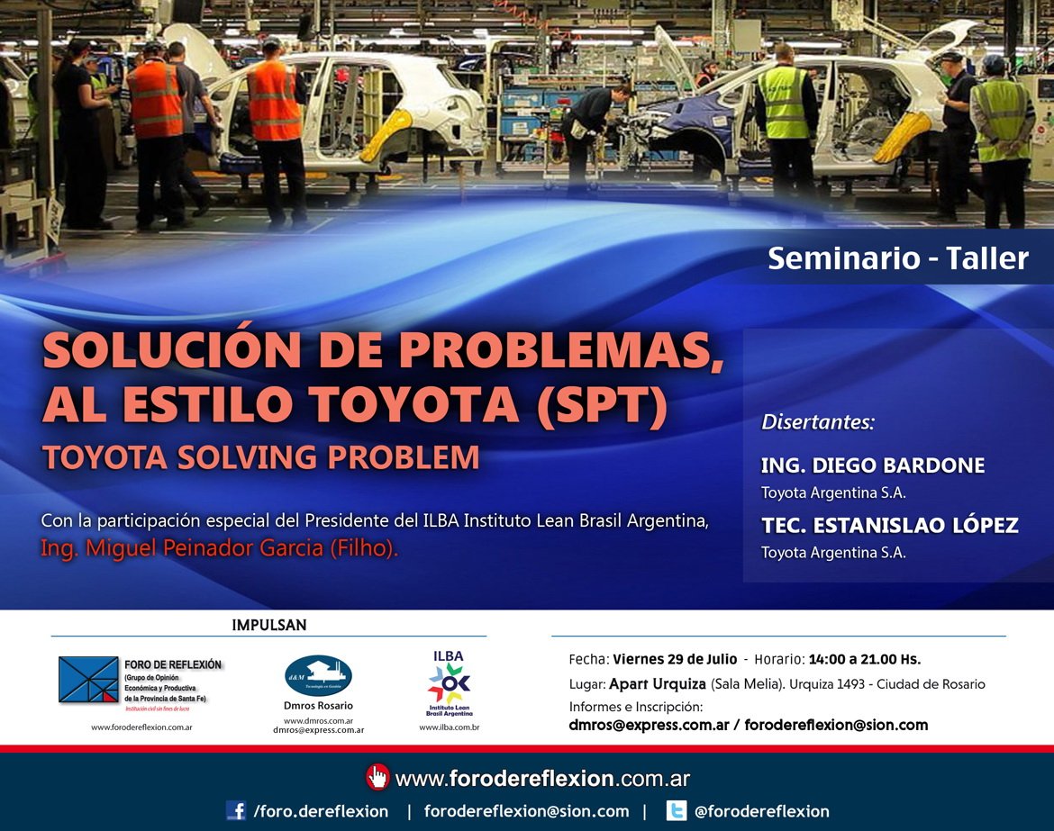 SEMINARIO SOLUCIÓN DE PROBLEMAS, AL ESTILO TOYOTA.
Para Mayor Información, dirigirse a: forodereflexion@sion.com