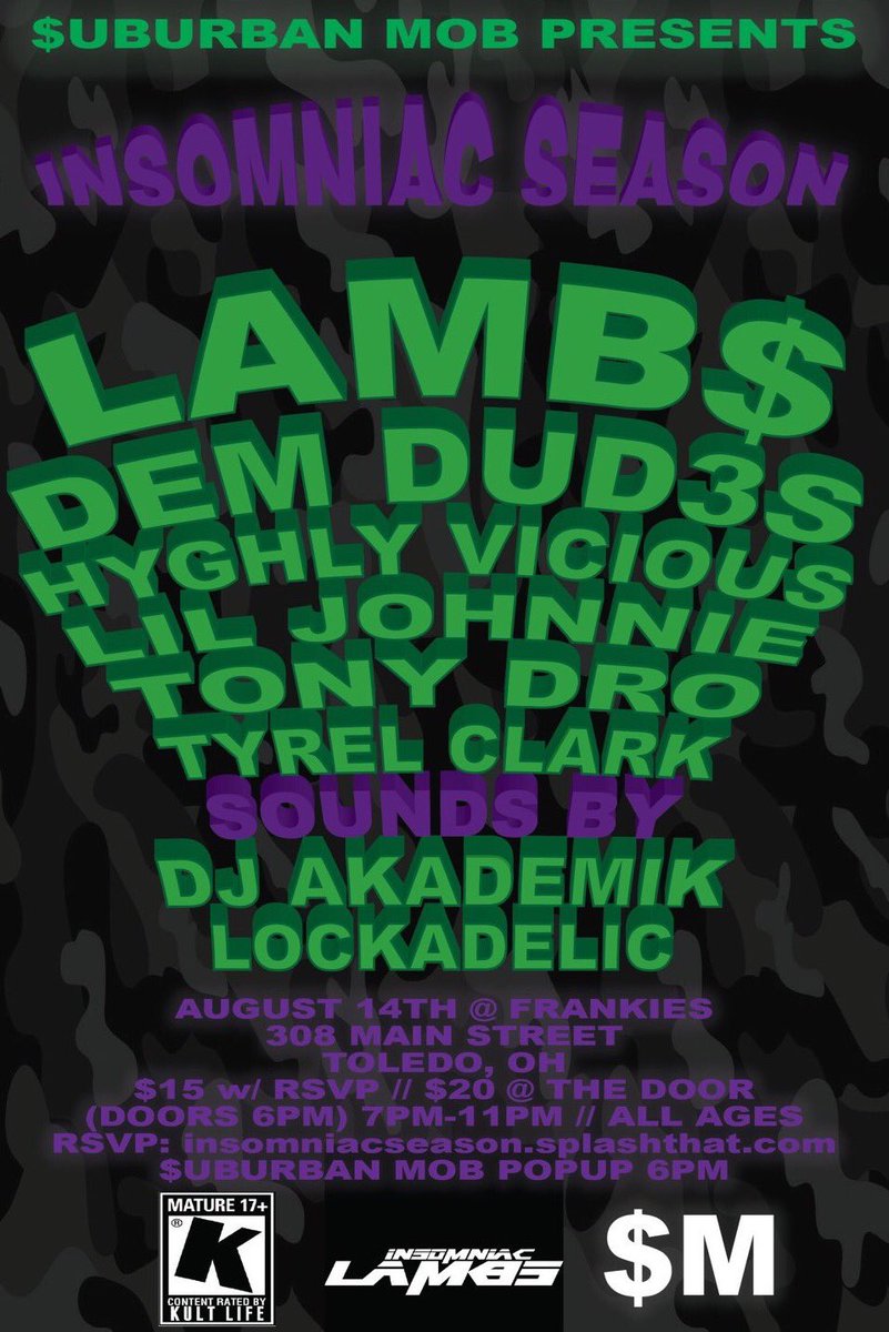 suburbanmob1's tweet image. 8/14/16 • Toledo, OH

#INSOMNIACSEASON

@INSOMNIACLAMBS
@DEMDUD3S
@HyghlyV
+ MORE!

insomniacseason.splashthat.com